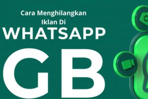 Cara Menghilangkan Iklan Di Whatsapp GB, di Jamin Berhasil