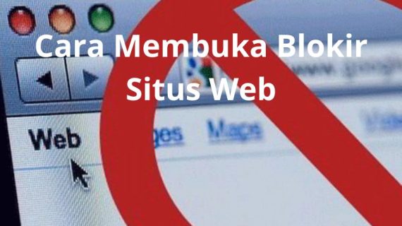 10 Cara Membuka Blokir Situs Web Dalam Hitungan Detik